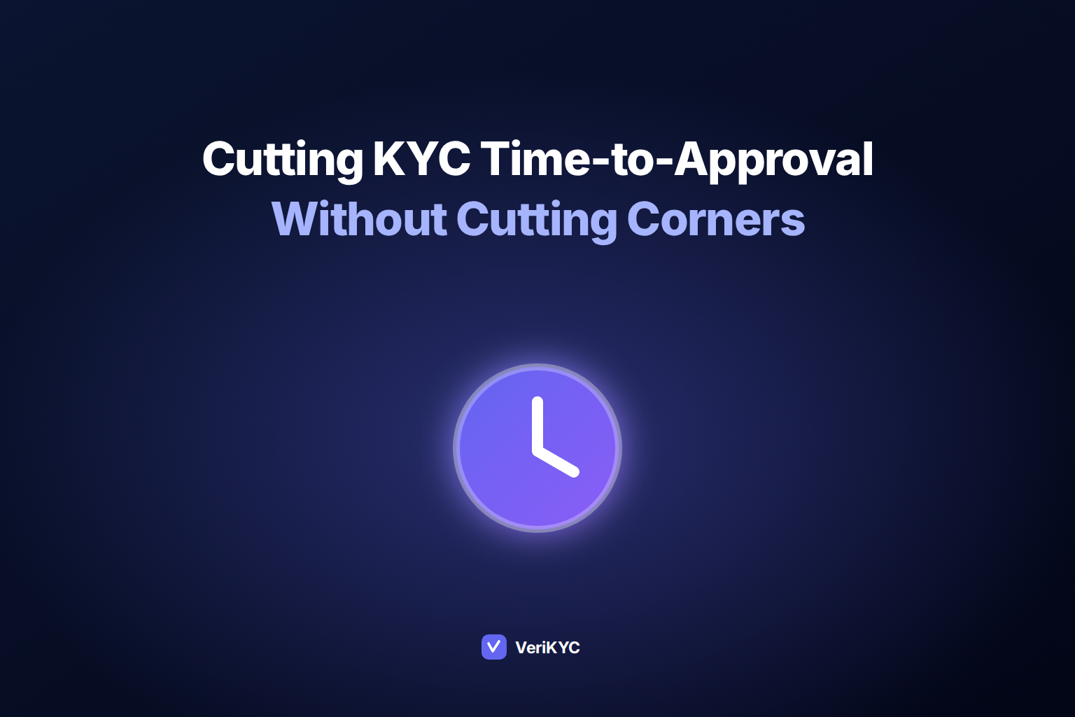 KYC Onboarding: Cutting Time-to-Approval Without Cutting Corners