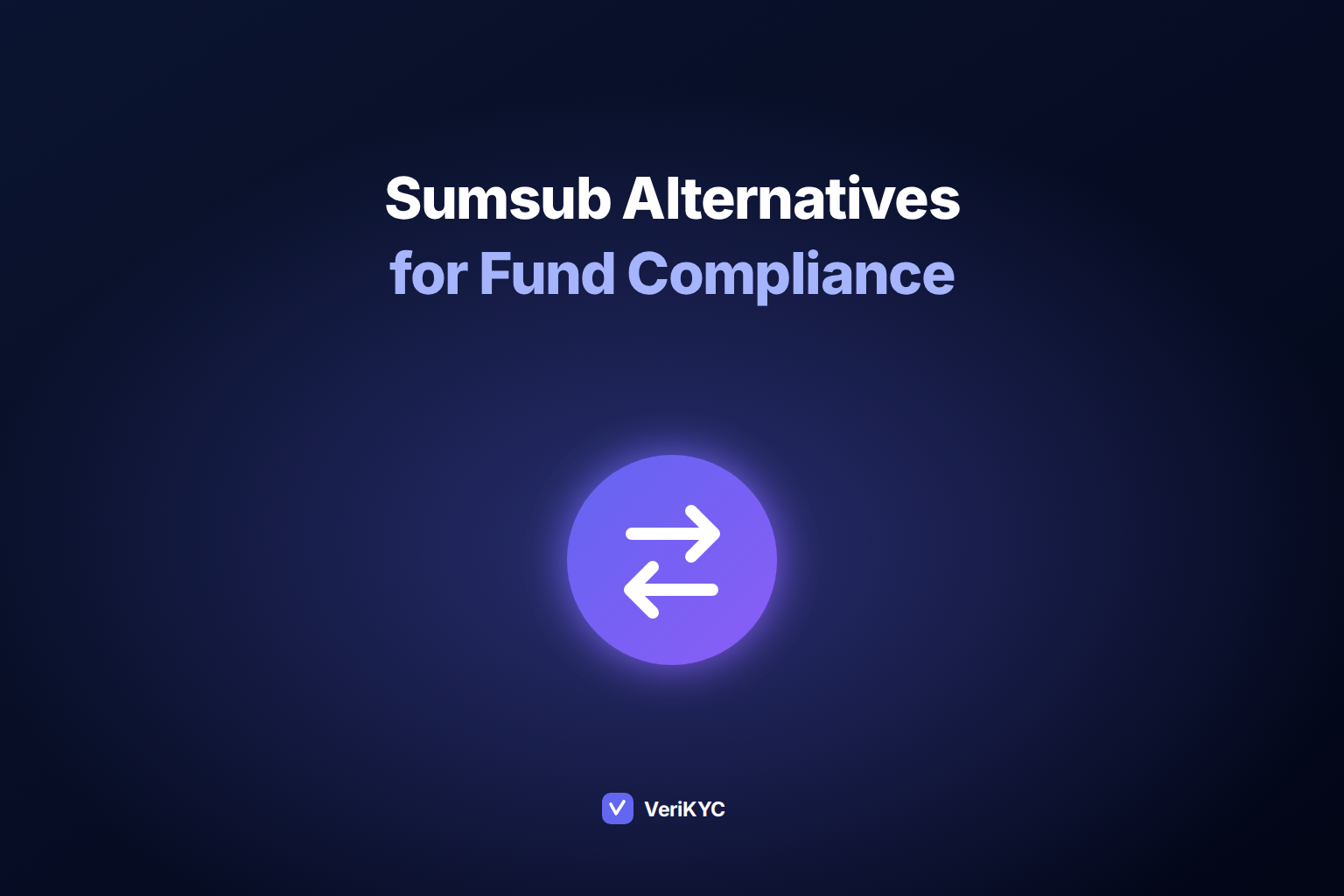 Sumsub Alternatives for Fund Compliance and AML Screening